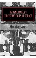 Madame Marla's Lunchtime Tales of Terror
