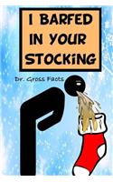I Barfed In Your Stocking: (English)