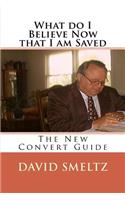 What do I Believe Now that I am Saved