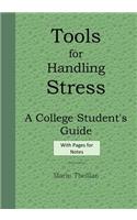 Tools for Handling Stress A College Student's Guide With Pages for Notes Green E