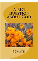 A Big Question about God