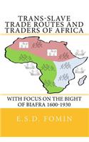 Trans-Slave Trade Routes and Traders of Africa