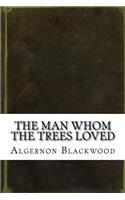 The Man Whom the Trees Loved