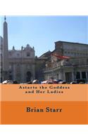 Astarte the Goddess and Her Ladies