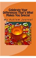 Celebrate Your Differences That's What Makes You Special (Journal / Notebook)