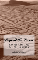Beyond the Desert: (2 Mustard Seed)