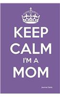 Keep Calm I'm a Mom - Journal (Purple)