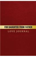 For Daughter From Father Love Journal