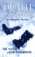 Death by Exposure: An Interactive Mystery(English)