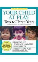 Your Child at Play: Two to Three Years