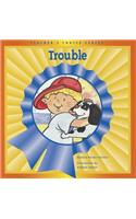 Trouble
