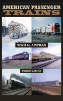 American Passenger Trains - WWII to Amtrak