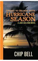 Trying to Reason with Hurricane Season: A Jake Sullivan Novel