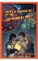 Shelby and Shauna Kitt and the Dimensional Holes