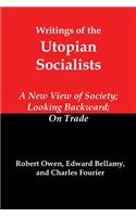 Writings of the Utopian Socialists: A New View of Society, Looking Backward, on Trade