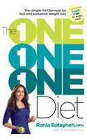 The One One One Diet: The Simple 1:1:1 Formula for Fast and Sustained Weight Loss