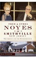 Fred and Ethel Noyes of Smithville, New Jersey: