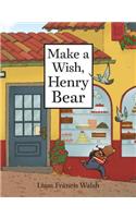 Make a Wish, Henry Bear