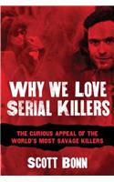 Why We Love Serial Killers