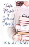 Twelve Months of Awkward Moments