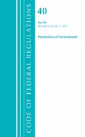 Code of Federal Regulations, Title 40 Protection of the Environment 80, Revised as of July 1, 2021