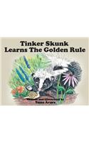 Tinker Skunk Learns The Golden Rule