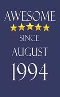 Awesome Since August 1994 Notebook Birthday Present: Lined Notebook / Journal Gift, 100 Pages, 6x9, Soft Cover, Matte Finish