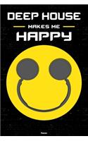 Deep House Makes Me Happy Planner
