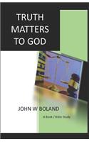 Truth Matters to God