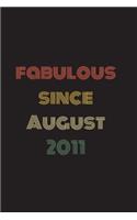 Fabulous Since August 2011: Blank Lined Birthday Notebook