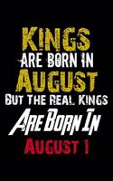 Kings Are Born In August Real Kings Are Born In August 1 Notebook Birthday Funny Gift: Lined Notebook / Journal Gift, 110 Pages, 6x9, Soft Cover, Matte Finish