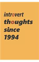 introvert thoughts since 1994 Notebook Birthday Gift: Lined Notebook / Journal Gift, 120 pages, 6x9 in, Matte Finish