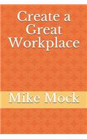 Create a Great Workplace