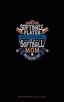 Behind Every Softball Player Who Believes In Himself Is A Softball Mom Who Believed First: Graph Paper Notebook - 0.25 Inch (1/4") Squares(718 Graph Paper Notebook - 0.25 Inch (1/4") Squares)
