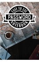 Easy to Use Password Notebook: Lined Organizer/Diary/Journal/Log Book