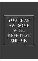 You're an Awesome Wife. Keep That Shit Up