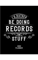 I'd Rather Be Doing Records Stuff 2020 Planner