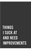 Things I Suck At and Need Improvements