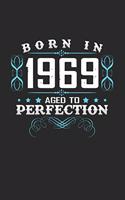 Born in 1969 aged to pefection