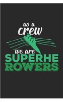 As A Crew We Are Superherowers: Notebook A5 Size, 6x9 inches, 120 lined Pages, Rowing Crew Team Rower Sports Coxed Eight