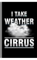 I Take Weather Cirrus