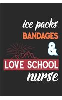 Ice Packs Bandages Love School Nurse: nurse journal notebook, nurse journal planner, best nurse ever journal, nurses self care journal, nurse entrepreneur journal, nurse gratitude journa
