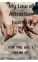 My Law of Attraction Journal: For the Life I Dream of