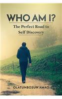 Who am I?: The perfect road to self-discovery