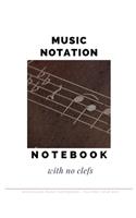 MUSIC NOTATION NOTEBOOK with no clefs