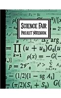 Science Fair Project Notebook: Journal Your Entire Process From Brainstorming, Research, Resources, Lab Experiment, To Final Report