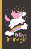 Believe In Magic Unicorn Notebook