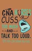 CNA Nurses Cuss Too Much And Talk Too Loud - It's Me, I'm Some Nurses