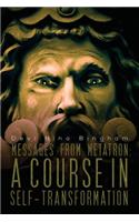 Messages From Metatron: A Course in Self-Transformation(1 Archangel)