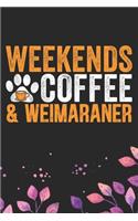 Weekends Coffee & Weimaraner